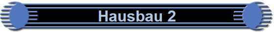 Hausbau 2