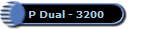 P Dual - 3200
